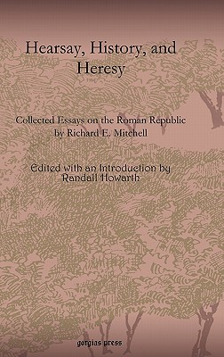 Hearsay, History, and Heresy - Howarth, Randall, and Mitchell, Richard E