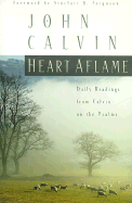 Heart Aflame: Daily Readings from Calvin in the Psalms