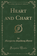 Heart and Chart (Classic Reprint)