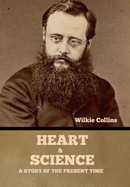 Heart and Science: A Story of the Present Time