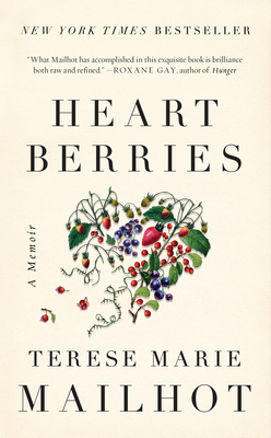 Heart Berries: A Memoir - Mailhot, Terese Marie