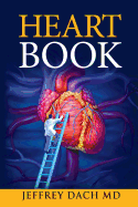 Heart Book: How to Take Control of Your Heart Health and Prevent Coronary Artery Disease