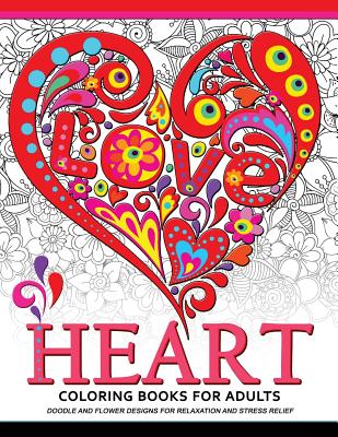 Heart Coloring Book for Adults: Doodle and Flower Design for your lover - Adult Coloring Book