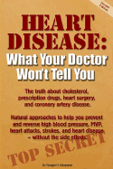 Heart Disease: What Your Doctor Won't Tell You - Murphree, Rodger H, II