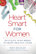 Heart Health for All Women: Six S.T.E.P.S. in Six Weeks to Heart-Healthy Living