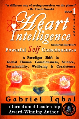 Heart Intelligence: Powerful Self Consciousness - Iqbal, Gabriel