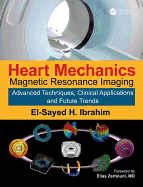 Heart Mechanics: Magnetic Resonance Imaging-Advanced Techniques, Clinical Applications, and Future Trends