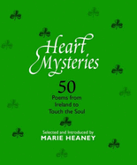 Heart Mysteries: 50 Poems from Ireland to Touch the Soul - Heaney, Marie