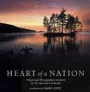 Heart of a Nation: Writers and Photographers Inspired by the American Landscape - National Geographic Society