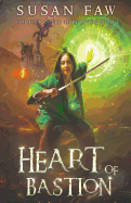 Heart of Bastion: Book Four of the Heart of the Citadel