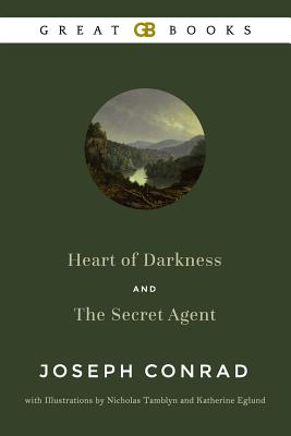 Heart of Darkness and the Secret Agent by Joseph Conrad with Illustrations by Nicholas Tamblyn and Katherine Eglund (Illustrated) - Conrad, Joseph