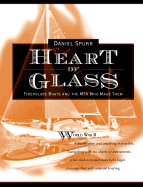 Heart of Glass: Fiberglass Boats and the Men Who Built Them - Spurr, Daniel