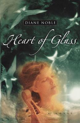 Heart of Glass - Noble, Diane