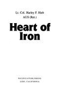 Heart of Iron: A Soldier's Story of Survival & Victory in the Philippines, 1941-1945