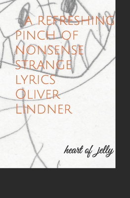 Heart Of Jelly - Lindner, Oliver