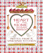 Heart of the Home: Notes from a Vineyard Kitchen 30th Anniversary Edition