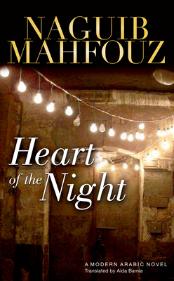 Heart of the Night: A Modern Arabic Novel - Mahfouz, Naguib