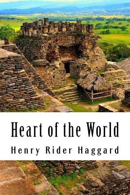 Heart of the World - Rider Haggard, Henry