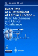 Heart Rate as a Determinant of Cardiac Function: Basic Mechanisms and Clinical Significance