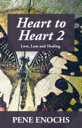 Heart to Heart 2: Love, Loss and Healing