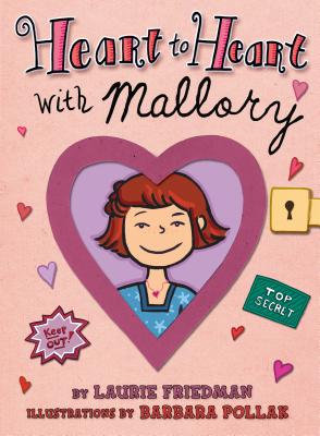 Heart to Heart with Mallory - Friedman, Laurie