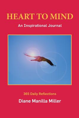 Heart to Mind: An Inspirational Journal - Miller, Diane Manilla