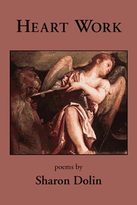 Heart Work: Poems - Dolin, Sharon