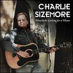 Heartache Looking for a Home - Charlie Sizemore