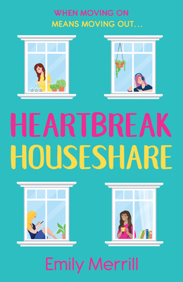 Heartbreak Houseshare - Merrill, Emily