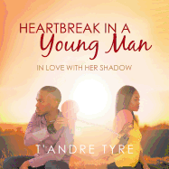Heartbreak in a Young Man: In Love with Her Shadow