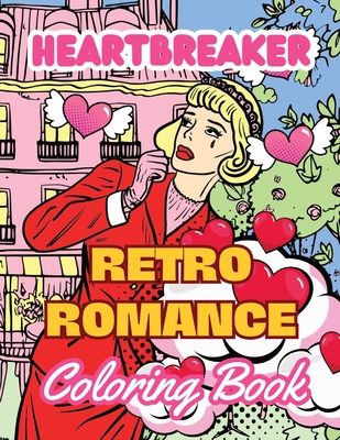 Heartbreaker Coloring Book: Retro Romance Comic Pop Art Coloring Book - Gold, Lucy