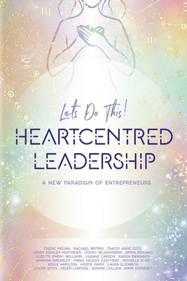 Heartcentred Leadership - Elizabeth, Laura (Compiled by)