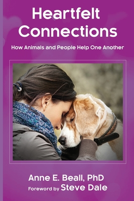 Heartfelt Connections: How Animals and People Help One Another - Beall, Anne E