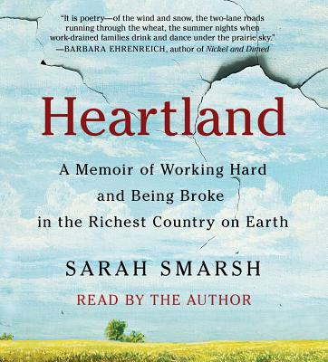 Heartland: A Memoir of Working Hard and Being Broke in the Richest Country on Earth - Smarsh, Sarah (Read by)