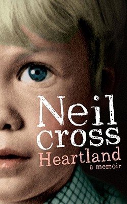 Heartland: a memoir - Cross, Neil