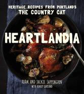 Heartlandia: Heritage Recipes from Portland's the Country Cat