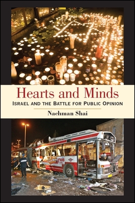 Hearts and Minds: Israel and the Battle for Public Opinion - Shai, Nachman