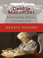 Hearts Divided - Macomber, Debbie, and Stone, Katherine, and Dyer, Lois Faye