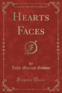 Hearts Faces (Classic Reprint)