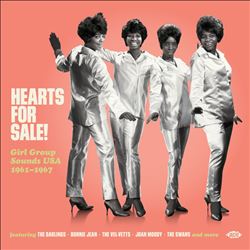 Hearts for Sale: Girl Group Sounds USA, 1961-1967