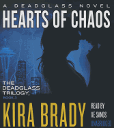 Hearts of Chaos - Brady, Kira, and Sands, Xe (Read by)