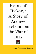 Hearts of Hickory: A Story of Andrew Jackson and the War of 1812