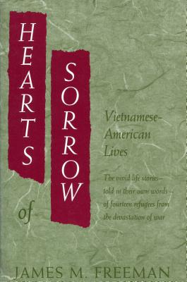 Hearts of Sorrow: Vietnamese-American Lives - Freeman, James