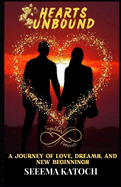 Hearts Unbound: A Journey of Love, Dreams, and New Beginning