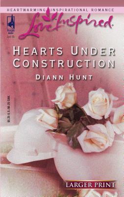 Hearts Under Construction - Hunt, DiAnn