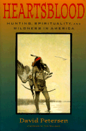 Heartsblood: Hunting, Spirituality, and Wildness in America