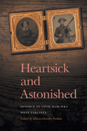 Heartsick and Astonished: Divorce in Civil War-Era West Virginia