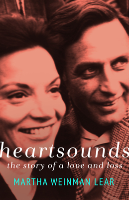 Heartsounds: The Story of a Love and Loss - Lear, Martha Weinman