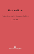 Heat and Life: The Development of the Theory of Animal Heat - Mendelsohn, Everett
