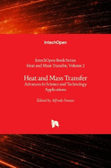 Heat and Mass Transfer: Advances in Science and Technology Applications